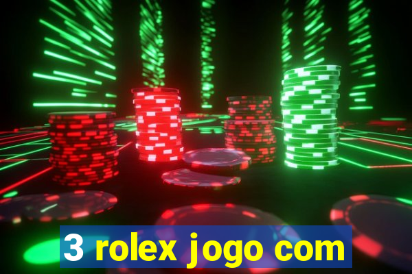 3 rolex jogo com